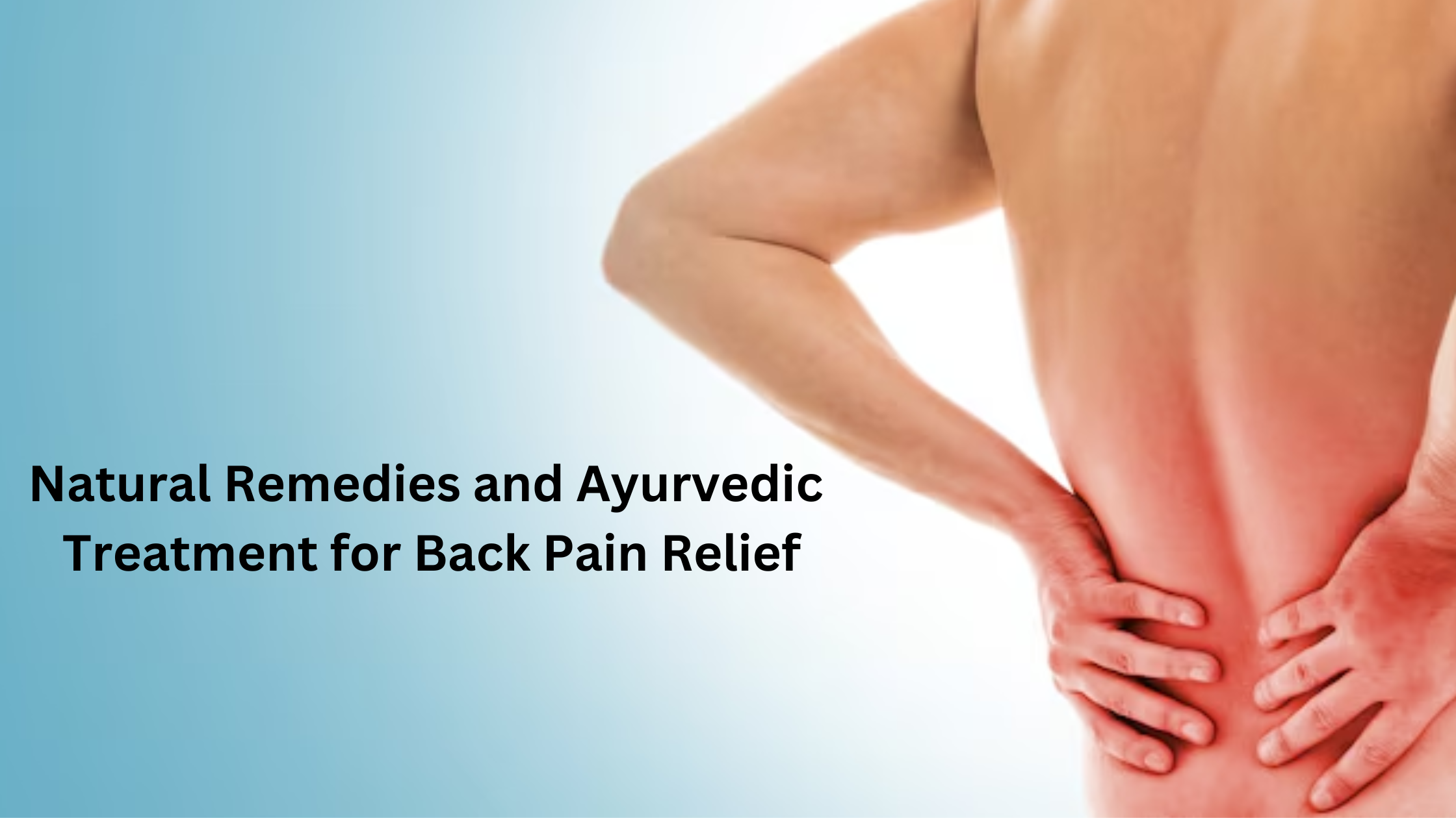 Ayurvedic Treatment for Back Pain Relief, Back Pain Relief